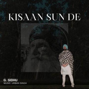 download Kisaan-Sun-De G Sidhu mp3